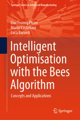Pham / Castellani / Baronti | Intelligent Optimisation with the Bees Algorithm | E-Book | sack.de
