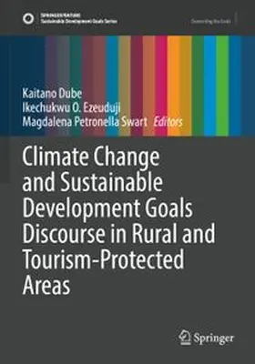 Dube / Ezeuduji / Swart | Climate Change and Sustainable Development Goals Discourse in Rural and Tourism-Protected Areas | Buch | 978-3-031-87339-3 | www.sack.de