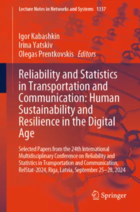 Kabashkin / Prentkovskis / Yatskiv |  Reliability and Statistics in Transportation and Communication: Human Sustainability and Resilience in the Digital Age | Buch |  Sack Fachmedien