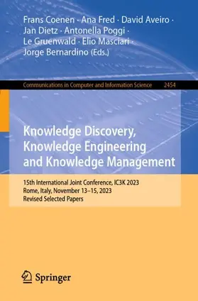 Coenen / Fred / Aveiro |  Knowledge Discovery, Knowledge Engineering and Knowledge Management | Buch |  Sack Fachmedien