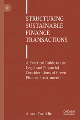 Franklin |  Structuring Sustainable Finance Transactions | Buch |  Sack Fachmedien