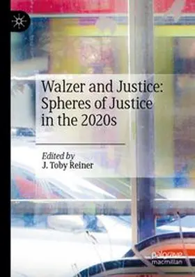 Reiner |  Walzer and Justice: Spheres of Justice in the 2020s | Buch |  Sack Fachmedien
