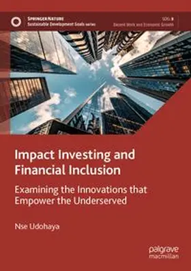 Udohaya |  Impact Investing and Financial Inclusion | Buch |  Sack Fachmedien