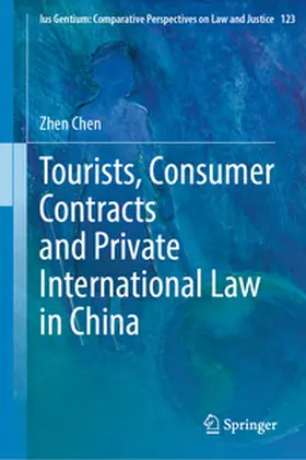 Chen |  Tourists, Consumer Contracts and Private International Law in China | Buch |  Sack Fachmedien