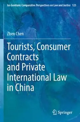 Chen |  Tourists, Consumer Contracts and Private International Law in China | Buch |  Sack Fachmedien