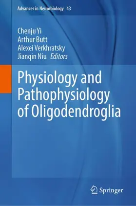 Yi / Butt / Verkhratsky |  Physiology and Pathophysiology of Oligodendroglia | Buch |  Sack Fachmedien