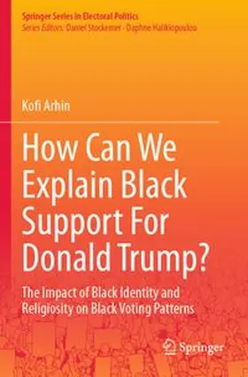 Arhin | How Can We Explain Black Support For Donald Trump? | Buch | 978-3-031-87957-9 | www.sack.de