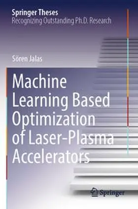 Jalas |  Machine Learning Based Optimization of Laser-Plasma Accelerators | Buch |  Sack Fachmedien