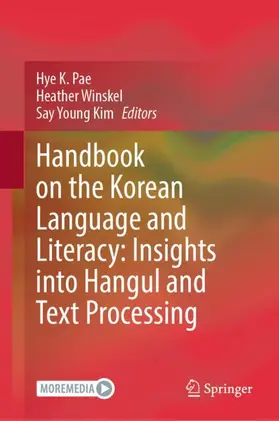 Pae / Winskel / Kim |  Handbook on the Korean Language and Literacy: Insights into Hangul and Text Processing | Buch |  Sack Fachmedien