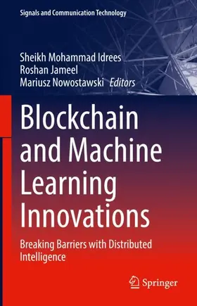 Idrees / Nowostawski / Jameel |  Blockchain and Machine Learning Innovations | Buch |  Sack Fachmedien