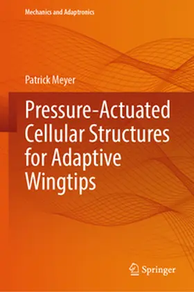 Meyer |  Pressure-Actuated Cellular Structures for Adaptive Wingtips | eBook | Sack Fachmedien