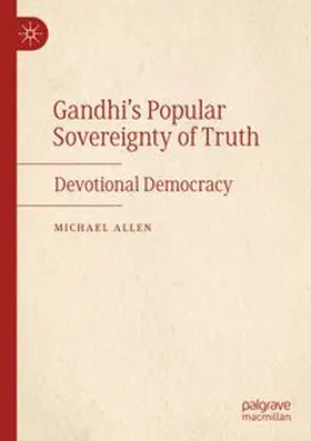 Allen |  Gandhi's Popular Sovereignty of Truth | Buch |  Sack Fachmedien