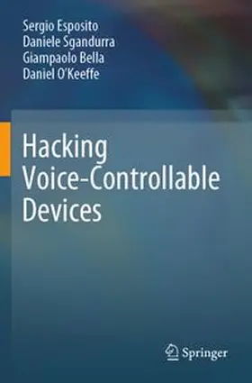 Esposito / Sgandurra / Bella | Hacking Voice-Controllable Devices | Buch | 978-3-031-88147-3 | www.sack.de