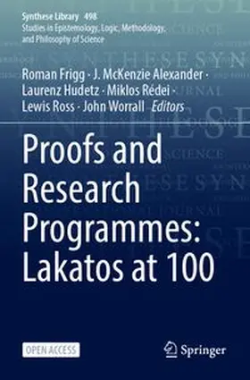 Frigg / McKenzie Alexander / Hudetz |  Proofs and Research Programmes: Lakatos at 100 | Buch |  Sack Fachmedien