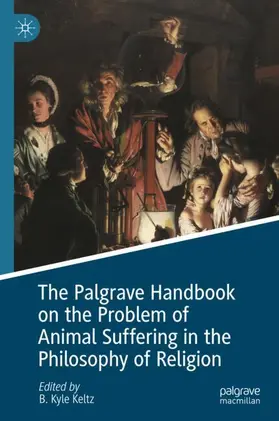 Keltz |  The Palgrave Handbook on the Problem of Animal Suffering in the Philosophy of Religion | Buch |  Sack Fachmedien