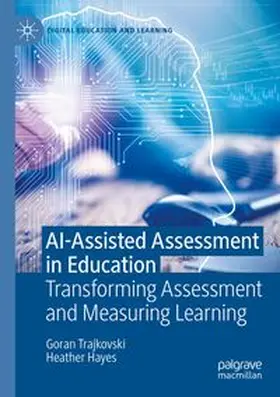 Trajkovski / Hayes | AI-Assisted Assessment in Education | Buch | 978-3-031-88254-8 | www.sack.de