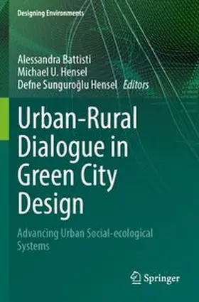 Battisti / Hensel / Sunguroglu Hensel |  Urban-Rural Dialogue in Green City Design | Buch |  Sack Fachmedien