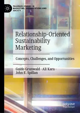 Grunwald / Kara / Spillan |  Relationship-Oriented Sustainability Marketing | Buch |  Sack Fachmedien
