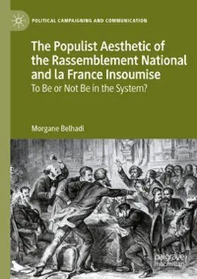 Belhadi | The Populist Aesthetic of the Rassemblement National and la France Insoumise | E-Book | www.sack.de