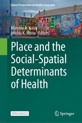 Kolak / Moise |  Place and the Social-Spatial Determinants of Health | Buch |  Sack Fachmedien