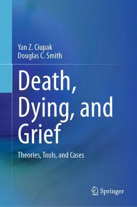 Smith / Ciupak |  Death, Dying, and Grief | Buch |  Sack Fachmedien