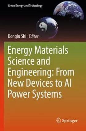 Shi | Energy Materials Science and Engineering: From New Devices to AI Power Systems | Buch | 978-3-031-88552-5 | www.sack.de