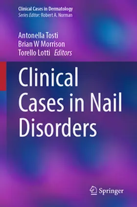 Tosti / Morrison / Lotti |  Clinical Cases in Nail Disorders | eBook | Sack Fachmedien