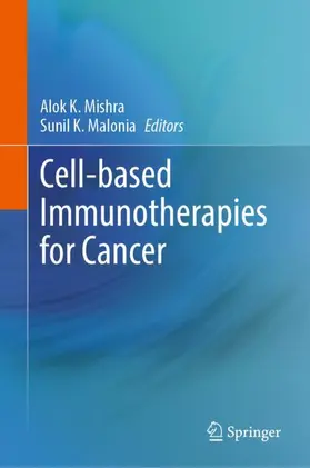 Malonia / Mishra |  Cell-based Immunotherapies for Cancer | Buch |  Sack Fachmedien