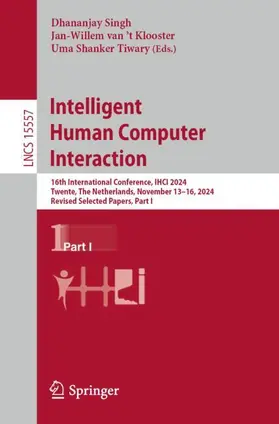Singh / Tiwary / van ’t Klooster |  Intelligent Human Computer Interaction | Buch |  Sack Fachmedien