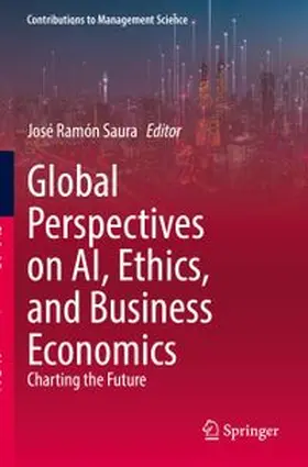 Saura |  Global Perspectives on AI, Ethics, and Business Economics | Buch |  Sack Fachmedien