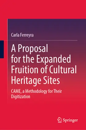 Ferreyra |  A Proposal for the Expanded Fruition of Cultural Heritage Sites | Buch |  Sack Fachmedien