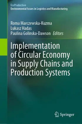 Marczewska-Kuzma / Hadas / Golinska-Dawson |  Implementation of Circular Economy in Supply Chains and Production Systems | Buch |  Sack Fachmedien