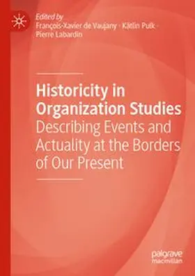 de Vaujany / Pulk / Labardin | Historicity in Organization Studies | Buch | 978-3-031-88940-0 | www.sack.de