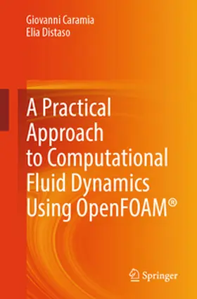 Caramia / Distaso | A Practical Approach to Computational Fluid Dynamics Using OpenFOAM® | E-Book | www.sack.de