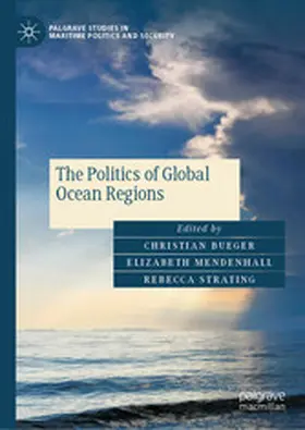 Bueger / Mendenhall / Strating |  The Politics of Global Ocean Regions | eBook | Sack Fachmedien