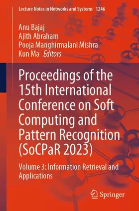 Bajaj / Ma / Abraham |  Proceedings of the 15th International Conference on Soft Computing and Pattern Recognition (SoCPaR 2023) | Buch |  Sack Fachmedien