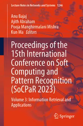 Bajaj / Abraham / Mishra |  Proceedings of the 15th International Conference on Soft Computing and Pattern Recognition (SoCPaR 2023) | eBook | Sack Fachmedien