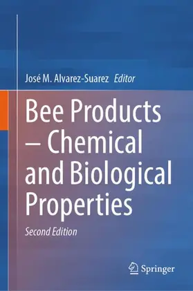 Alvarez-Suarez |  Bee Products - Chemical and Biological Properties | Buch |  Sack Fachmedien