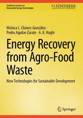 Chávez-González / Haghi / Aguilar-Zarate |  Energy Recovery from Agro-Food Waste | Buch |  Sack Fachmedien