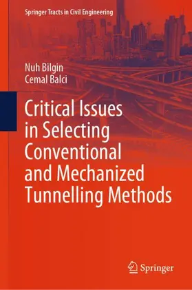 Balci / Bilgin |  Critical Issues in Selecting Conventional and Mechanized Tunnelling Methods | Buch |  Sack Fachmedien