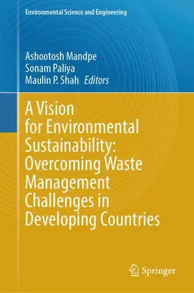 Mandpe / Paliya / Shah |  A Vision for Environmental Sustainability: Overcoming Waste Management Challenges in Developing Countries | Buch |  Sack Fachmedien