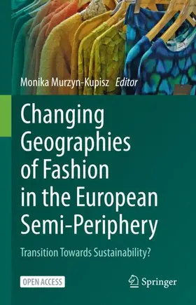 Murzyn-Kupisz |  Changing Geographies of Fashion in the European Semi-Periphery | Buch |  Sack Fachmedien