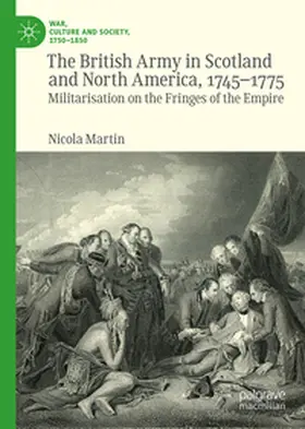 Martin |  The British Army in Scotland and North America, 1745-1775 | Buch |  Sack Fachmedien