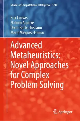 Cuevas / Vásquez-Franco / Aguirre |  Advanced Metaheuristics: Novel Approaches for Complex Problem Solving | Buch |  Sack Fachmedien