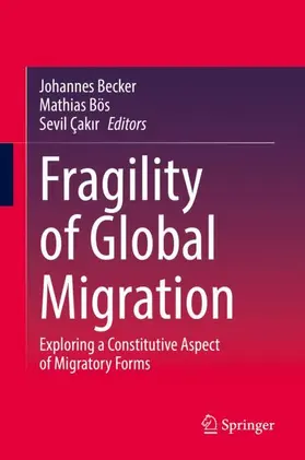 Becker / Çakir / Bös |  Fragility of Global Migration | Buch |  Sack Fachmedien