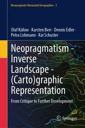 Kühne / Berr / Schuster |  Neopragmatism - Inverse Landscape - (Carto)graphic Representation | Buch |  Sack Fachmedien
