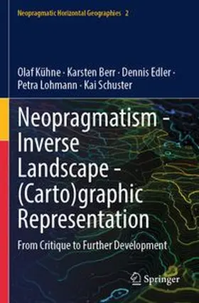 Kühne / Berr / Edler | Neopragmatism - Inverse Landscape - (Carto)graphic Representation | Buch | 978-3-031-89404-6 | www.sack.de