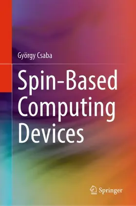 Csaba |  Spin-Based Computing Devices | Buch |  Sack Fachmedien