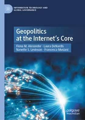 Alexander / DeNardis / Levinson |  Geopolitics at the Internet’s Core | eBook | Sack Fachmedien