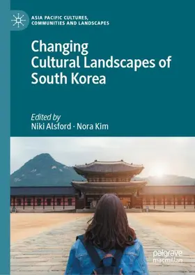 Alsford / Kim |  Changing Cultural Landscapes of South Korea | Buch |  Sack Fachmedien